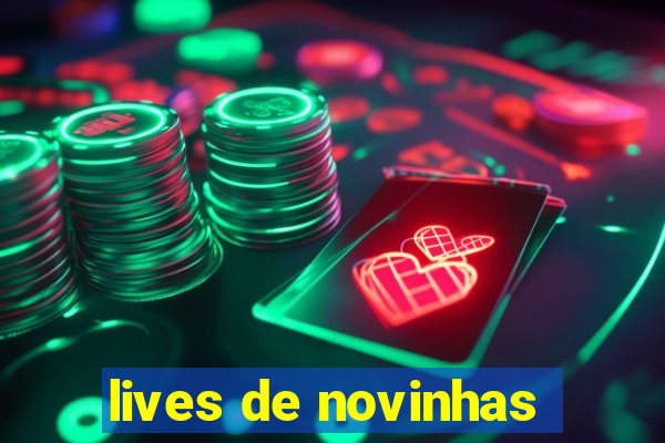 lives de novinhas